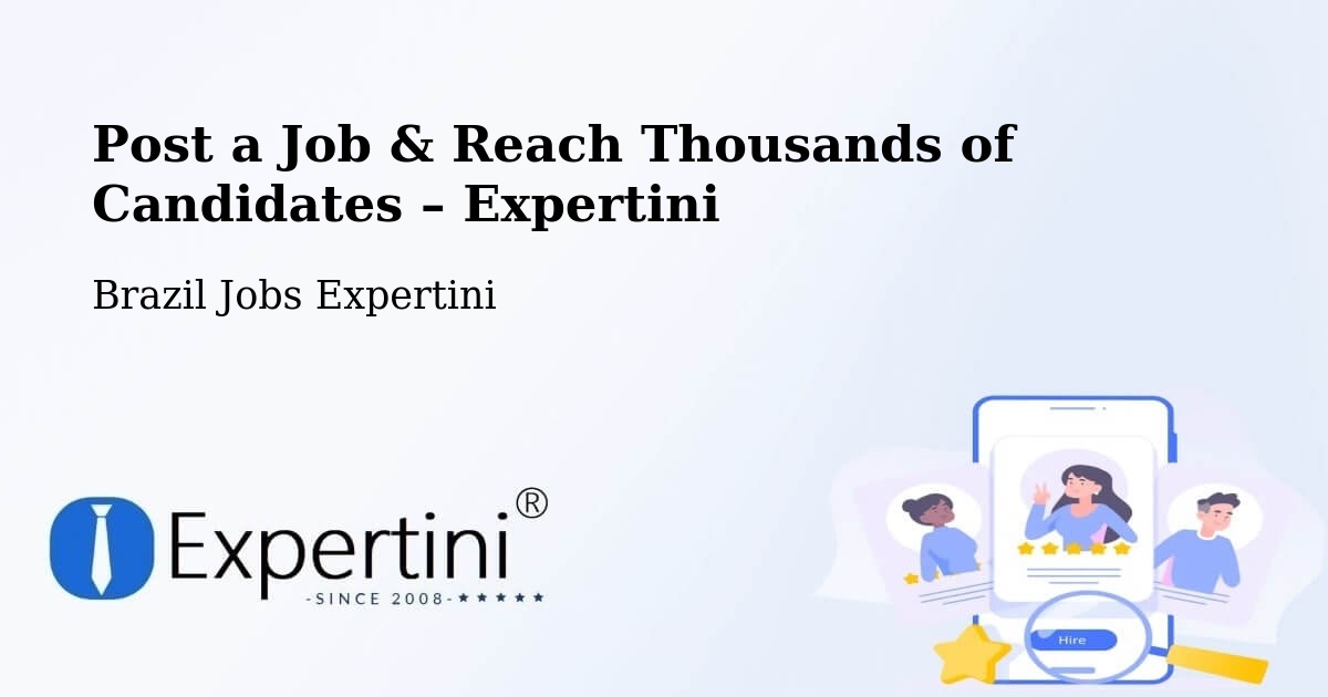 Post a Job in Nova Lima – Hire the Right Talent - Nova Lima, Brazil Jobs Expertini