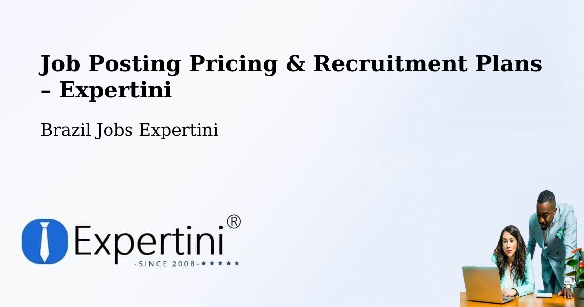 Job Posting Pricing & Recruitment Plans – Nova Lima - Nova Lima, Brazil Jobs Expertini